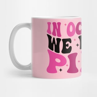 In October We Wear Pink flower groovy Breast Cancer Awareness Ribbon Cancer Ribbon Cut Mug